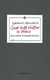 Gott trifft H�ttler in Vaduz: Eine kleine Kulturgeschichte - Eckhard Henscheid