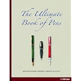 ULTIMATE BOOK OF PENS: Manufacturers. Designs. Writing Culture by Barbro Garenfeld