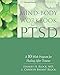 Mind-Body Workbook for PTSD: A 10-Week Program for Healing After Trauma (A New Harbinger Self-Help Workbook)