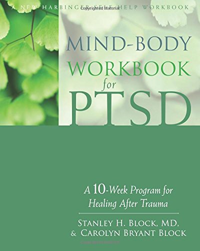 Mind-body workbook for ptsd: a 10-week program for healing after …