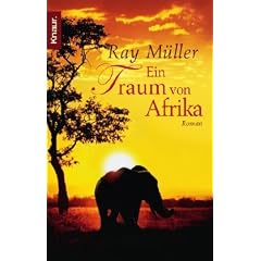 Ein Traum von Afrika: Roman