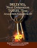 Deltas Key to the Next Generation TOEFL Test: Advanced Skill Practice for the iBT [DELTAS KEY TO THE NEXT GEN] image