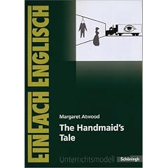 EinFach Englisch Unterrichtsmodelle. Unterrichtsmodelle f�r die Schulpraxis: Margaret Atwood: The Handmaid's Tale