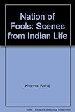 Nation of fools : or, Scenes from Indian life