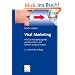 Viral Marketing: Wie Sie Mundpropaganda gezielt ausl�sen und Gewinn bringend nutzen