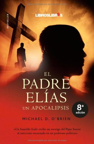 El padre Elías (un apocalipsis) (Spanish Edition)