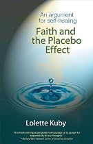 Faith and the Placebo Effect: An Argument for Self-Healing