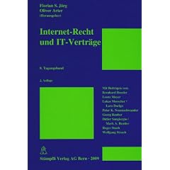 Internet-Recht und IT-Vertr�ge (Schweizer Recht): 8. Tagungsband