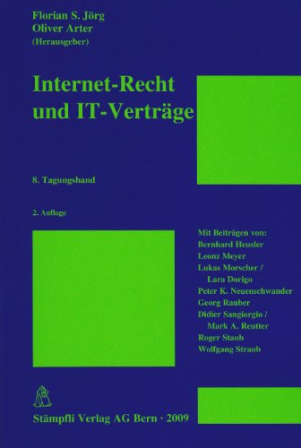 Internet-Recht und IT-Verträge (Schweizer Recht): 8. Tagungsband
