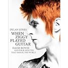 When Ziggy Played Guitar: David Bowie and Four Minutes That Shook the World (Hardcover)