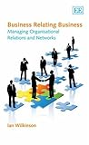 Business relating business : managing organisational relations and networks