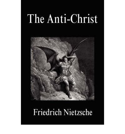 [(The Anti-Christ)] [Author: Friedrich Wilhelm Nietzsche] published on (November, 2007)