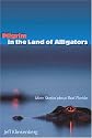 Pilgrim in the Land of Alligators: More Stories about Real Florida (Florida History and Culture)