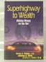 Superhighway to Wealth