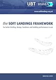 The Soft Landings Framework : for better briefing, design, handover and building performance in-use