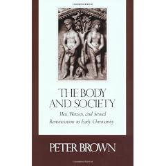 The Body and Society: Men, Women, and Sexual Renunciation in Early Christianity