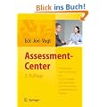 Assessment-Center. Entwicklung und Anwendung - mit 57 AC-�bungen und Checklisten zum Downloaden und Bearbeiten im Internet: Entwicklung und Anwendung ... im Internet. Mit Arbeitsmaterialien im Web