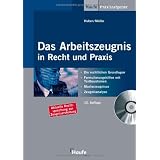 Das Arbeitszeugnis in Recht und Praxis. Mit CD-ROM: Rechtliche Grundlagen, Musterzeugnisse, Textbausteine, Zeugnisanalysevon "G�nter Huber"
