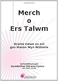 Merch o ers talwm : drama mewn un act