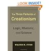 The Three Failures of Creationism: Logic, Rhetoric, and Science