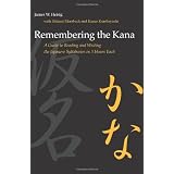 Remembering the Kana: A Guide to Reading and Writing the Japanese Syllabaries in 3 Hours Eachpar James W. Heisig