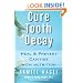 Cure Tooth Decay: Heal and Prevent Cavities with Nutrition, 2nd Edition