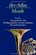 dtv-Atlas Musik: Band 1: Systematischer Teil. Musikgeschichte von den Anf�ngen bis zur Renaissance