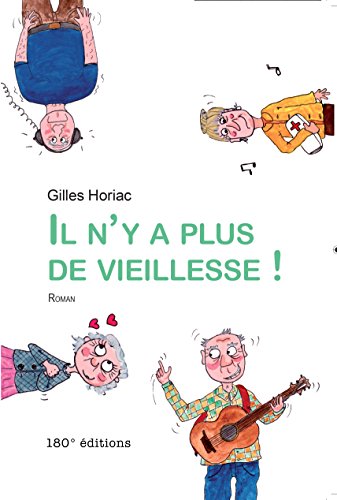 Il n'y a plus de vieillesse: Un roman plein d'humour ! (French Edition)