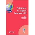 Advances in Digital Forensics III (Ifip International Conference on Digital Forensics, National Center for Forensic Science, Orlando, Florida, January 28-january 31, 2007) (Ifip International Federation for Information Processing) (Volume 3) (Hardcover)