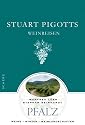 Stuart Pigotts Weinreisen: Pfalz - Weine - Winzer - Weinlandschaften