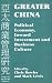 Greater China: Political Economy, Inward Investment and Business Culture (Studies in Asia Pacific Business)