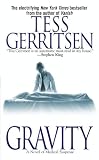 from Tess Gerritsen Gravity: A Novel of Medical Suspense