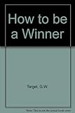 How to be a winner
