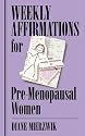 Weekly Affirmations for Pre-Menopausal Women