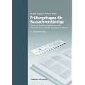 Pr�fungsfragen f�r Bausachverst�ndige: Fragen und L�sungen zur Vorbereitung auf die Pr�fung zum Sachverst�ndigen f�r Sch�den an Geb�uden