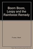 Boom Boom Loopy and the rainforest remedy