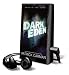 Books : Dark Eden [With Earbuds] (Playaway Young Adult)