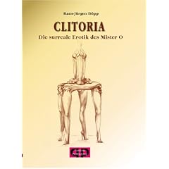 Clitoria: Die surreale Erotik des Mister O