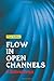 Flow in Open Channels: 3e