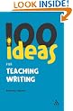 100 Ideas for Teaching Writing (Continuum One Hundreds Series)
