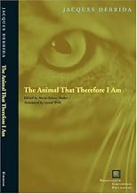 The Animal That Therefore I Am (Perspectives in Continental Philosophy)