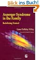 Asperger Syndrome in the Family: Redefining Normal