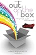 Out of the Box: Sharing the gift you are with the world!
