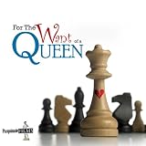 For the Want of a Queen