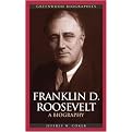 Franklin D. Roosevelt (A Biography) (Greenwood Biographies) (Hardcover)
