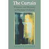 the curtain witness and memory in wartime holland life writing