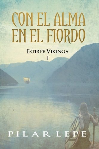 con el alma en el fiordo estirpe vikinga volume 1 spanish edition