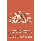 risk management and risk assessment for pharmaceutical manufacturing a contamination control perspective