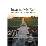 Iraq in My Eye: Memoirs of a Navy SEAL