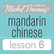 Michel Thomas Beginner Mandarin Chinese Lesson 6 | [Harold Goodman]